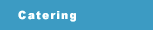 Catering